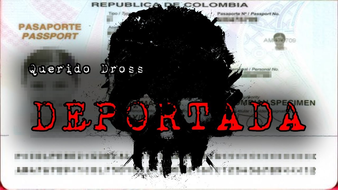 Querido Dross: DEPORTADA