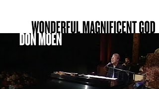 Wonderful Magnificent God (Official Live Video) - Don Moen