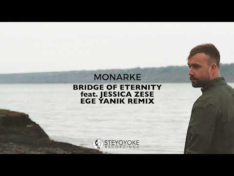 Monarke - Bridge of Eternity feat. Jessica Zese (Ege Yanik Remix) | Steyoyoke