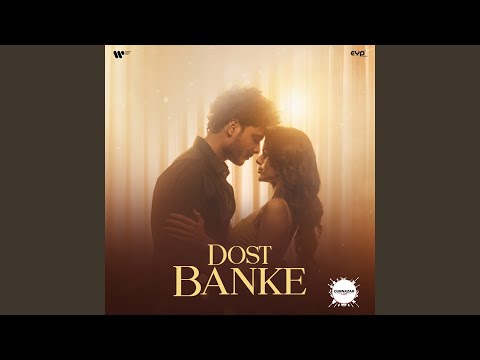 Dost Banke — watch video