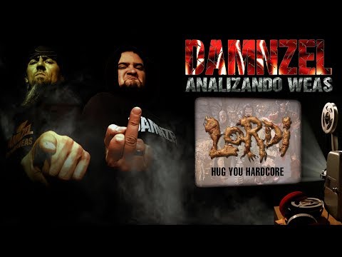 DAMNZEL -Analizando Weas - Lordi - Hug You Hardcore