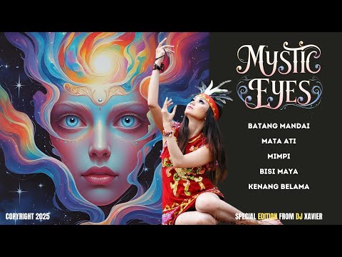 MYSTIC EYES I MATA ATI I SPECIAL EDITION 5 HITS TRACK SONG from Xavier #BATANGMANDAI #DAYAKBEAT