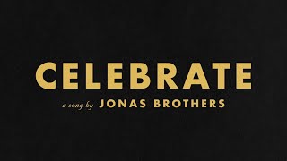 Jonas Brothers - Celebrate! (Official Lyric Video)