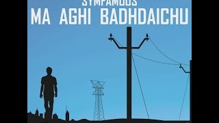 Ma Aghi Badhdai Chu - Symfamous ( The Underdogs)