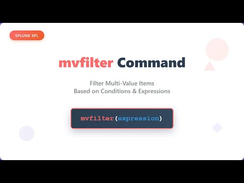 Splunk Mvfilter Command Tutorial Filter Multi Value Fields With Conditions