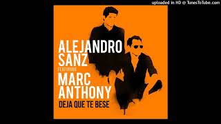 Deja Que Te Bese - Alejandro Sanz Ft Marc Anthony