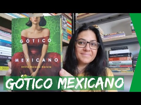 Gótico MEXICANO: um ROMANCE perturbador | Silvia Moreno-Garcia