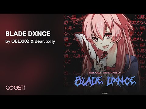 OBLXKQ, dear.pxlly - BLADE DXNCE (Official Audio)