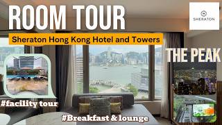 Sheraton Hong Kong Hotel and Towers - King bedroom room tour and hotel facilitie
