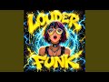 Louder Funk