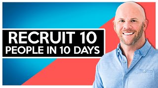 How I Recruited 10 People in 10 Days in My Network Marketing Business