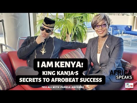 I AM KENYA | King Kanja’s Secret To Afrobeat Success, Talks African Love, Being Black & Beautiful