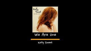 We Are One // Kelly Sweet  - Lyrics