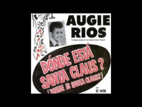¿Dònde Està Santa Claus? (Where Is Santa Claus?) by Augie Rios — 1958 Hot 100 hit