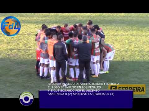 RESUMEN PARTIDO DE VUELTA REVALIDA TORNEO FEDERAL A, SANSINENA 0 2 SPORTIVO LAS PAREJAS 0 3