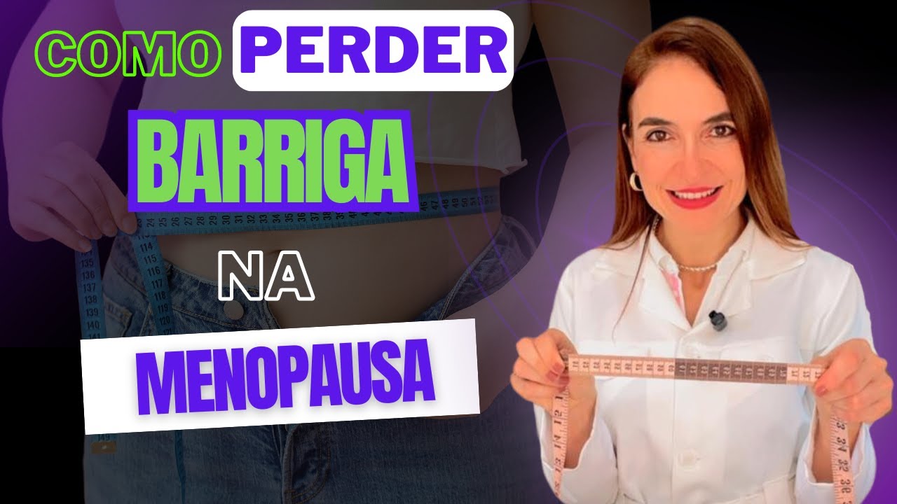 Como PERDER a BARRIGA Após a Menopausa?!