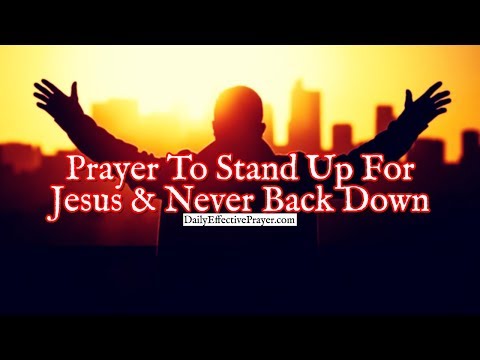 Prayer To Stand Up For Jesus and Never Back Down | Short Prayer Video
