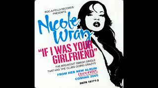 Nicole Wray - If I Was Your Girlfriend (Radio)