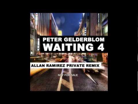 Peter Gelderblom - Waiting 4 (Allan Ramirez Private Remix).avi