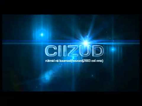 CIIZUD-Rütmid nii kuumad(housedj2003 ext.RMX)
