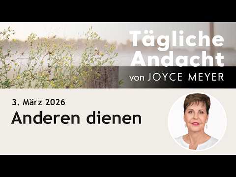 March 3rd | Serving Others 🙌 – Daily Devotional by Joyce Meyer