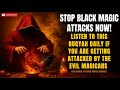STOP Black Magic Sihr Attacks NOW Powerful Ruqyah For Daily Protection Listen Daily