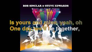 Bob Sinclar &amp; Steve Edwards - Together [Lyrics Audio HQ]