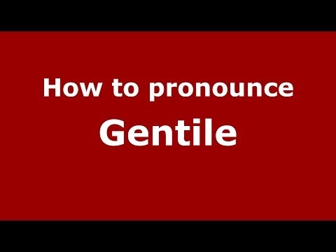 How to pronounce Gentile