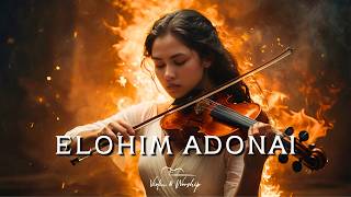 🎻 ELOHIM ADONAI - Adoración Instrumental Profética de Violín - Música de Fondo para Orar
