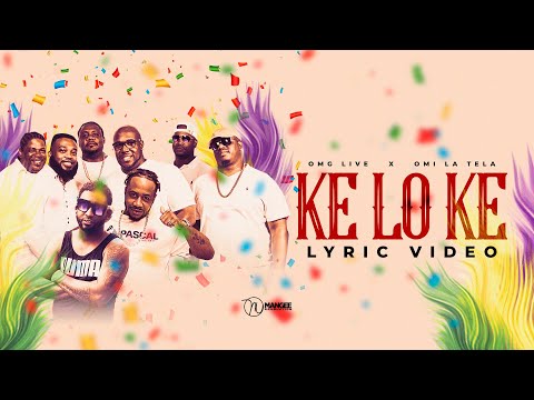 OMG Live x Omi La Tela - Ke Lo Ke (Lyric Video)