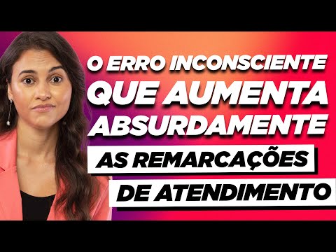 O ERRO INCONSCIENTE QUE AUMENTA ABSURDAMENTE AS REMARCAÇÕES DOS ATENDIMENTOS | LUCIANA RAMOS