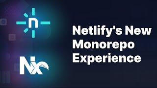 Netlify's New Monorepo Experience