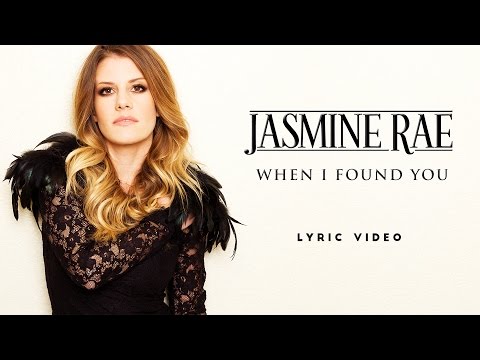 Jasmine Rae - When I Found You (Lyric Video)