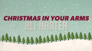 Songs for the Season - Ali Harter - Christmas in Your Arms