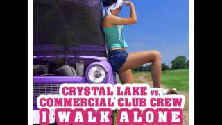 Crystal Lake & Commercial Club Crew - I Walk Alone (Break'dawner Remix)