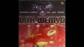 Dith Wemyd - Brothers & Sisters Feat. The New Techno (Experimental Mix)