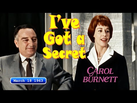 I’ve Got a Secret  March 18, 1963 - Carol Burnett