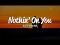 B.o.B - Nothin' On You (Lyrics) ft. Bruno Mars