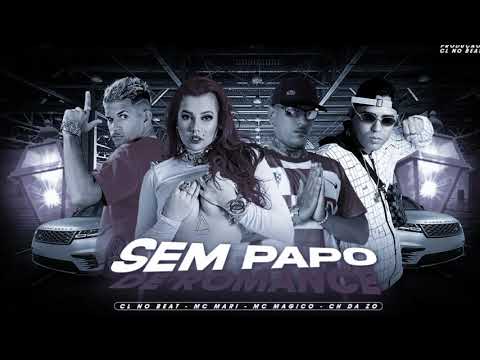 CH DA Z.O , CL NO BEAT , MC MAGICO , MC MARI - SEM PAPO DE ROMANCE