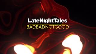 Thundercat - For Love I Come (Late Night Tales: BadBadNotGood)