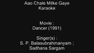 Download lagu Aao Chale Milke Gaye - Karaoke - Dancer (1991) - S. P. Balasubrahmanyam ; Sadhana Sargam mp3