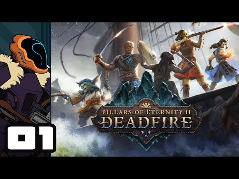 Let's Play Pillars of Eternity 2: Deadfire - PC Gameplay Part 1 - An Offer I Shouldn't Refuse...