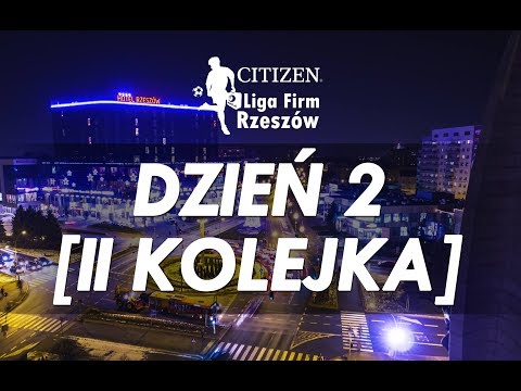 Citizen Liga Firm Rzeszów - 2. kolejka [Dzień 2]