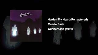 Harden My Heart - Quarterflash (Remastered)