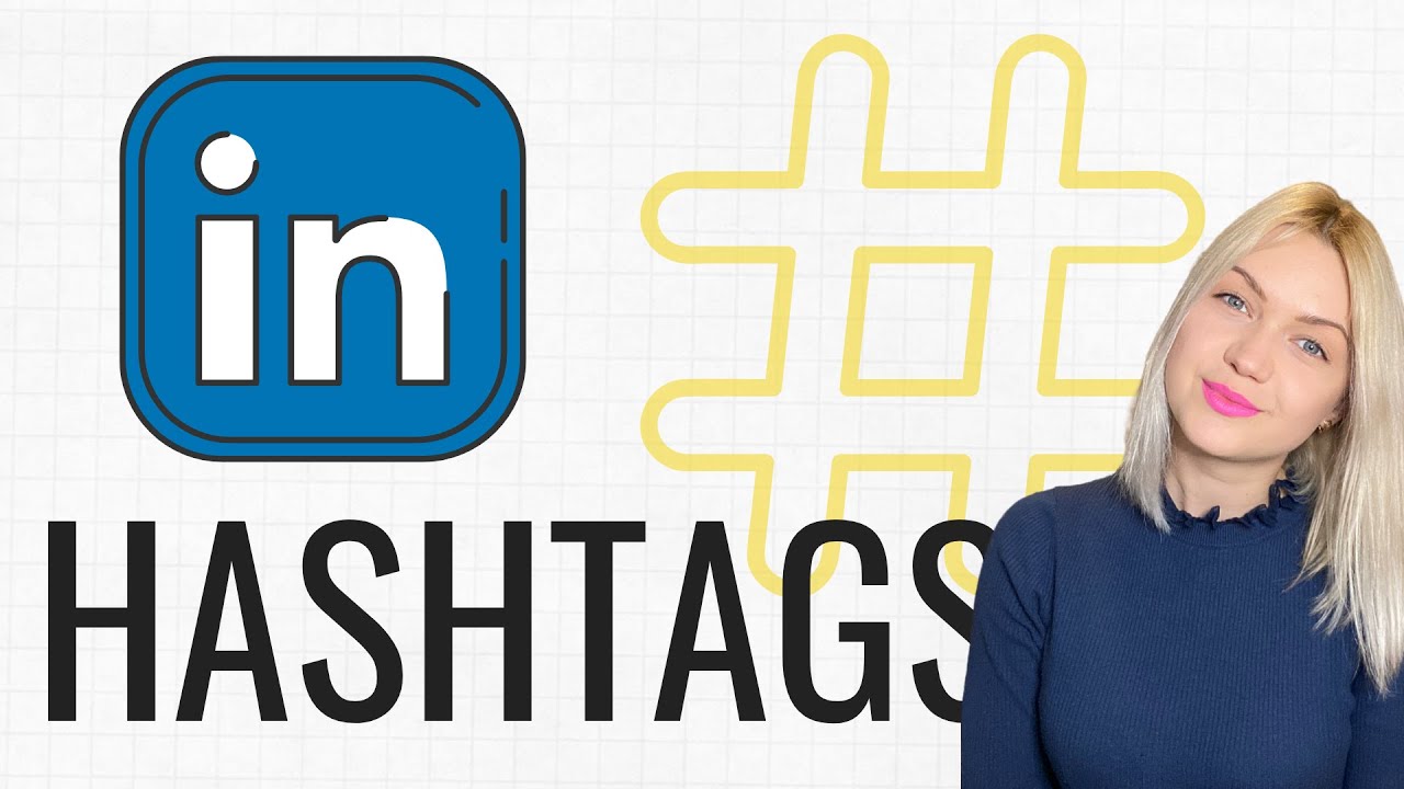 How To Use Hashtags On LinkedIn? LinkedIn Hashtag Guide