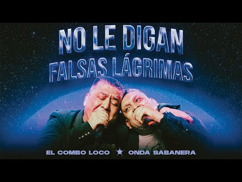 Onda Sabanera ft El Combo Loco De Mike Rodriguez - NO LE DIGAN - FALSAS LAGRIMAS - (Video Oficial)