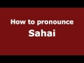 How to Pronounce Sahai - PronounceNames.com
