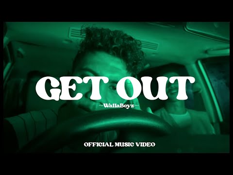 WallaBoyz - GET OUT  |Official Video|