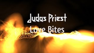 Judas Priest - Love Bites (Lyric Video)