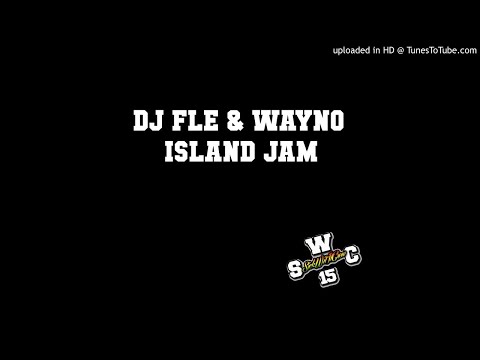 DJ FLE & WAYNOE - ISLAND JAM